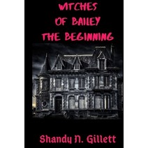 Witches of Bailey: The Beginning Paperback, Independently Published, English, 9781703214147