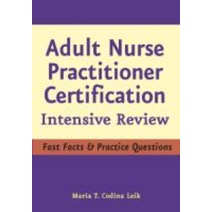 Adult Nurse Practitioner Certification:Intensive Review, Adult Nurse Practitioner Cer.., Leik, Maria T. Codina(저),Spri, Springer Publishing Company