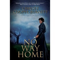 No Way Home: A Time Travel Novel of Adventure and Survival Paperback, Black Rose Writing