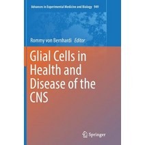 (영문도서) Glial Cells in Health and Disease of the CNS Paperback, Springer, English, 9783319821764