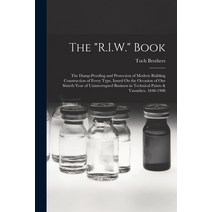 (영문도서) The R.I.W. Book: The Damp-Proofing and Protection of Modern Building Construction of Every Ty... Paperback, Legare Street Press, English, 9781016212441