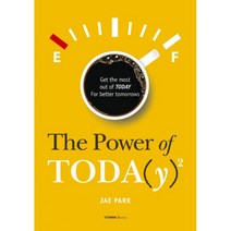 The Power of Toda(y)² : Get the most out of TODAY for better tomorrows <오늘의 힘> 영어버전, 예미, 박혁제 (지은이)