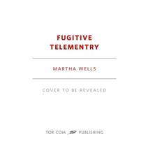 Fugitive Telemetry Hardcover, Tordotcom, English, 9781250765376