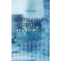 (영문도서) Investing and Trading Strategies -Tips and Tools: A clear and intuitive guide to all the tool... Hardcover, Jason Irwin, English, 9781914599804
