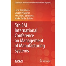 (영문도서) 5th EAI International Conference on Management of Manufacturing Systems Paperback, Springer, English, 9783030672430