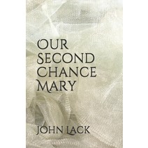 (영문도서) Our Second Chance Mary Paperback, Independently Published, English, 9781798770818