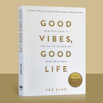 Good Vibes Good Life by Vex King How Self-Love is the Key to Unlocking Your Greatness, Good Vibes, Good Life