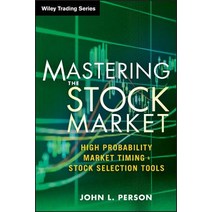 Mastering the Stock Market: High Probability Market Timing and Stock Selection Tools Hardcover, Wiley