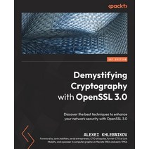 (영문도서) Demystifying Cryptography with OpenSSL 3.0: Discover the best techniques to enhance your netw... Paperback, Packt Publishing, English, 9781800560345