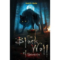 The Black Wolf of Severin Paperback, Independently Published