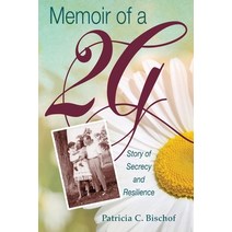 (영문도서) Memoir of a 2G: Story of Secrecy and Resilience Paperback, Createspace Independent Pub..., English, 9781721676804