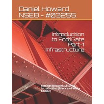 Introduction to FortiGate Part-1 Infrastructure: Fortinet Network Security Introduction (Black and W... Paperback, Independently Published