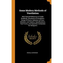 (영문도서) Some Modern Methods of Ventilation: With Special Reference to Public Buildings Standards of ... Hardcover, Franklin Classics