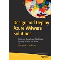 (영문도서) Design and Deploy Azure VMware Solutions: Build and Run VMware Workloads Natively on Microsof... Paperback, Apress, English, 9781484283110