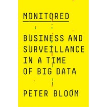 (영문도서) Monitored: Business and Surveillance in a Time of Big Data Paperback, Pluto Press (UK), English, 9780745338620