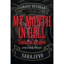 My Month in Hell: Combat In Sarajevo Paperback, Outskirts Press