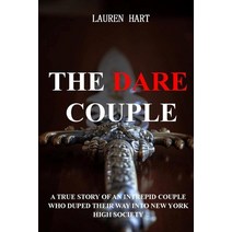 (영문도서) The Dare Couple: A True Story of an Intrepid Couple Who Duped Their Way Into New York High So... Paperback, Independently Published, English, 9798522178888