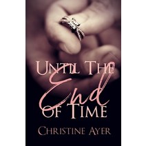 Until the End of Time Paperback, Independently Published, English, 9781691943180