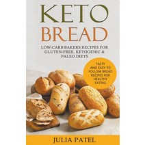 Keto Bread: Low-Carb Bakers Recipes for Gluten-Free Ketogenic & Paleo Diets. Tasty and Easy to Foll... Paperback, Julia Patel, English, 9781393841081