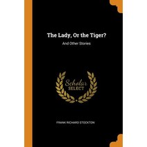 (영문도서) The Lady Or the Tiger?: And Other Stories Paperback, Franklin Classics, English, 9780341920434