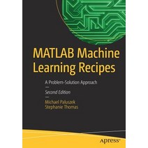 MATLAB Machine Learning Recipes: A Problem-Solution Approach Paperback, Apress