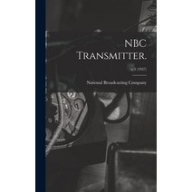 (영문도서) NBC Transmitter.; v.3 (1937) Hardcover, Hassell Street Press, English, 9781014384690