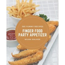 365 Yummy Finger Food Party Appetizer Recipes: Make Cooking at Home Easier with Yummy Finger Food Pa... Paperback, Independently Published, English, 9798576261109