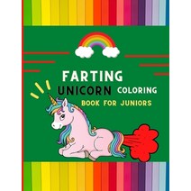 Farting unicorn coloring book for juniors: Funny collection of magical unicorn farting coloring book... Paperback, Independently Published, English, 9798576493852