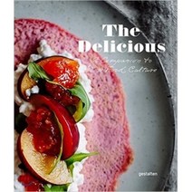 The Delicious:A Companion to New Food Culture, Gestalten Verlag