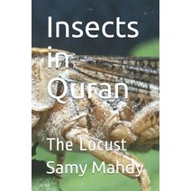 Insects in Quran: The Locust Paperback, Independently Published, English, 9798735331124