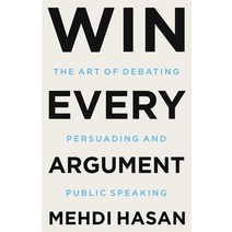 (영문도서) Win Every Argument: The Art of Debating Persuading and Public Speaking Hardcover, Henry Holt & Company, English, 9781250853479