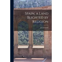 (영문도서) Spain a Land Blighted by Religion Paperback, Hassell Street Press, English, 9781013415791