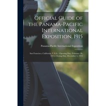 (영문도서) Official Guide of the Panama-Pacific International Exposition 1915: San Francisco Californi... Paperback, Legare Street Press, English, 9781014821553