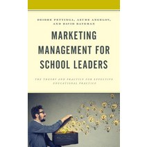 (영문도서) Marketing Management for School Leaders: The Theory and Practice for Effective Educational Pr... Paperback, Rowman & Littlefield Publis..., English, 9781475850086