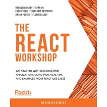 The React Workshop: Get started with building web applications using practical tips and examples fro... Paperback, Packt Publishing