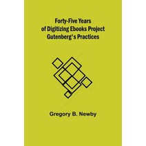 (영문도서) Forty-Five Years Of Digitizing Ebooks Project Gutenberg's Practices Paperback, Alpha Edition, English, 9789356155275