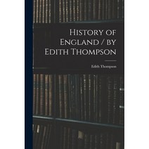 (영문도서) History of England / by Edith Thompson Paperback, Legare Street Press, English, 9781015249011