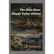 The Glass River: Happy Valley Edition Paperback, Independently Published