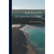 (영문도서) The Pacific Ocean in History Paperback, Legare Street Press, English, 9781017074062
