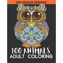 100 animals: Adult Coloring with Lions Elephants Owls Fish butterfly tiger Dogs Cats and Man... Paperback, Independently Published, English, 9798576065349