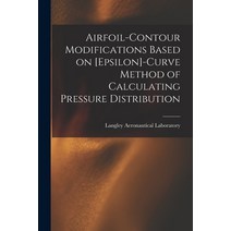(영문도서) Airfoil-contour Modifications Based on [epsilon]-curve Method of Calculating Pressure Distrib... Paperback, Hassell Street Press, English, 9781015153172