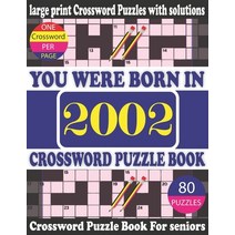 (영문도서) You Were Born in 2002: Crossword Puzzle Book: Crossword Games for Puzzle Fans & Exciting Cros... Paperback, Independently Published, English, 9798748687270