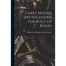 (영문도서) Carey Master Specifications for Built-up Roofs Paperback, Hassell Street Press, English, 9781014238801