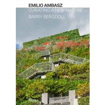 Emilio Ambasz:Curating a New Nature, Emilio Ambasz, Bergdoll, Barry(저),Museum Bo.., Museum Boymans van Beuningen