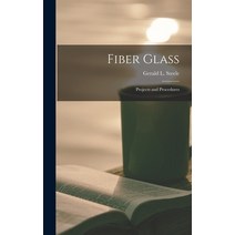 (영문도서) Fiber Glass: Projects and Procedures Hardcover, Hassell Street Press, English, 9781013515149