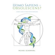 Homo Sapiens - Obsolescens? Hardcover, Austin Macauley, English, 9781643783819
