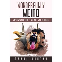 Wonderfully Weird: Seven Strange Ways to Define a Life of Wonder Paperback, WestBow Press, English, 9781973671169
