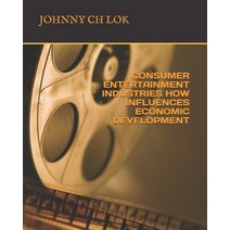 (영문도서) Consumer Entertainment Industries How Influences Economic Development Paperback, Independently Published, English, 9798606133475