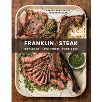 Franklin Steak:Dry-Aged. Live-Fired. Pure Beef., Ten Speed Press, English, 9780399580963