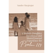 A Mother-Daughter Devotional and Shared Journal Experience for Psalm 119 Paperback, Castle Quay Books, English, 9781988928418